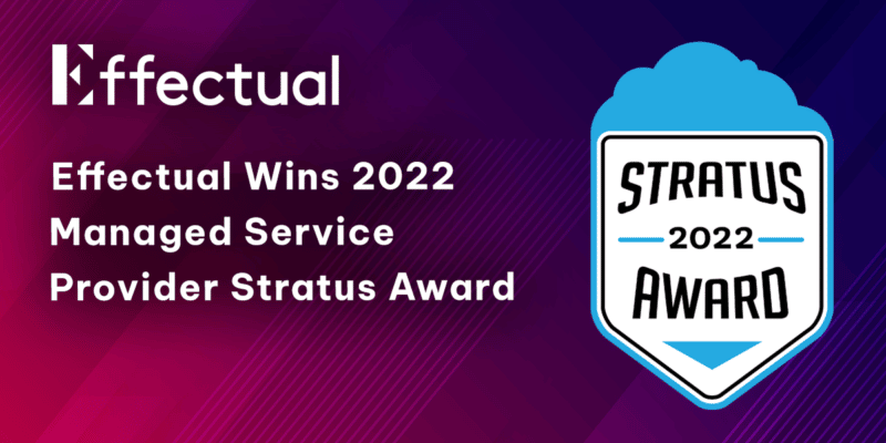 Effectual Wins 2022 Managed Service Provider Stratus Award